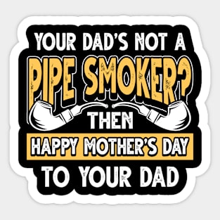 Funny Saying Pipe Smoker Dad Father's Day Gift Sticker